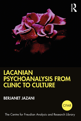 Lacanian Psychoanalysis from Clinic to Culture