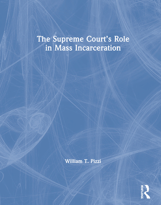 The Supreme Court's Role in Mass Incarceration