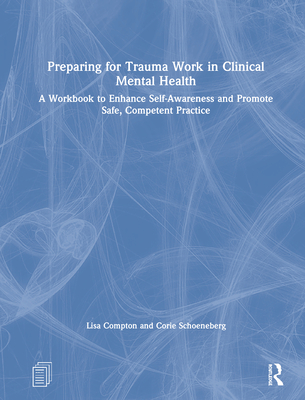 Preparing for Trauma Work in Clinical Mental Health