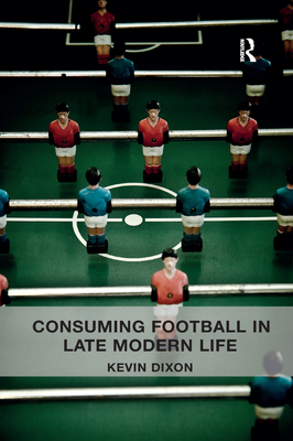 Consuming Football in Late Modern Life