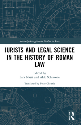 Jurists and Legal Science in the History of Roman Law