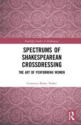 Spectrums of Shakespearean Crossdressing