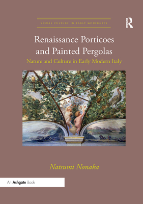 Renaissance Porticoes and Painted Pergolas