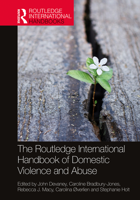 The Routledge International Handbook of Domestic Violence and Abuse