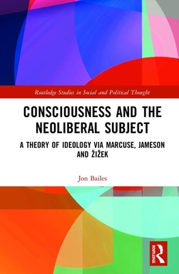 Consciousness and the Neoliberal Subject