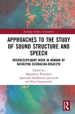 Approaches to the Study of Sound Structure and Speech