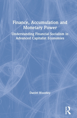 Finance, Accumulation and Monetary Power
