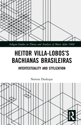 Heitor Villa-Lobos's Bachianas Brasileiras