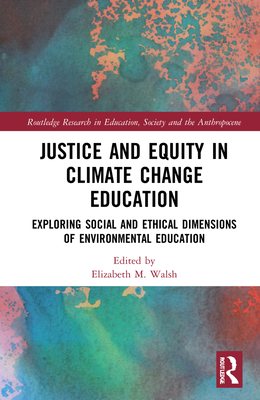 Justice and Equity in Climate Change Education