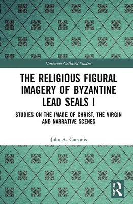 The Religious Figural Imagery of Byzantine Lead Seals I