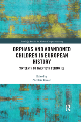 Orphans and Abandoned Children in European History