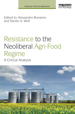 Resistance to the Neoliberal Agri-Food Regime