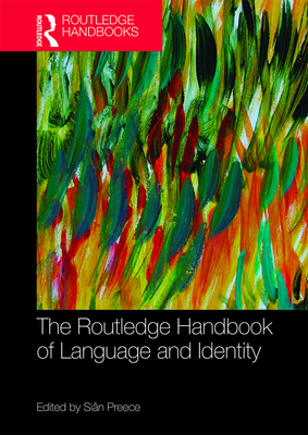 The Routledge Handbook of Language and Identity