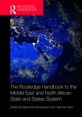 The Routledge Handbook to the Middle East and North African State and States System