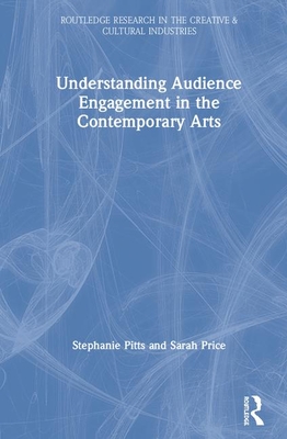 Understanding Audience Engagement in the Contemporary Arts