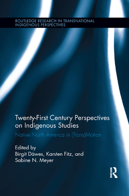 Twenty-First Century Perspectives on Indigenous Studies