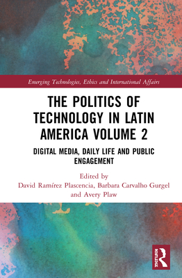 The Politics of Technology in Latin America (Volume 2)