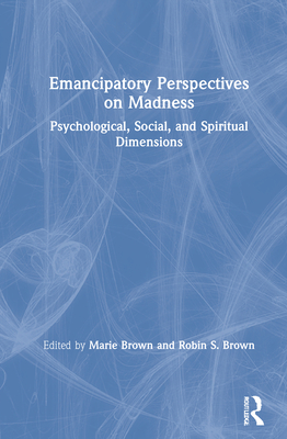 Emancipatory Perspectives on Madness