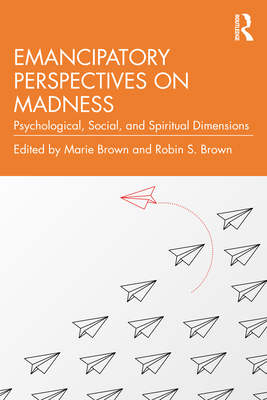 Emancipatory Perspectives on Madness