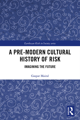 A Pre-Modern Cultural History of Risk