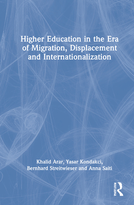 Higher Education in the Era of Migration, Displacement and Internationalization