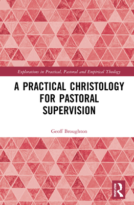 A Practical Christology for Pastoral Supervision