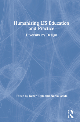 Humanizing LIS Education and Practice