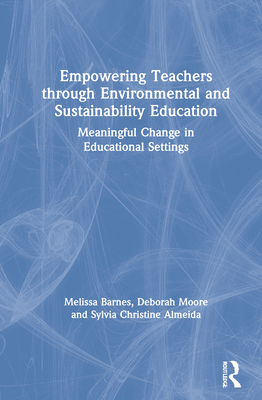 Empowering Teachers through Environmental and Sustainability Education