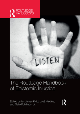 The Routledge Handbook of Epistemic Injustice