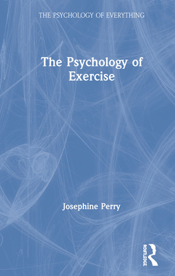 The Psychology of Exercise