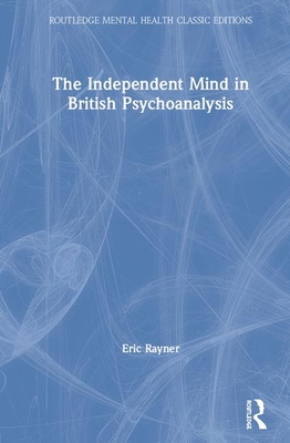 The Independent Mind in British Psychoanalysis