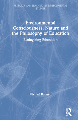 Environmental Consciousness, Nature and the Philosophy of Education