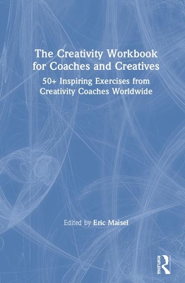 The Creativity Workbook for Coaches and Creatives