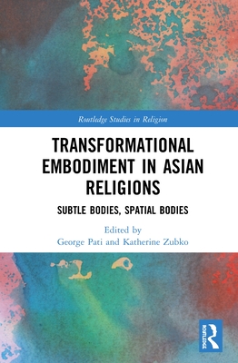 Transformational Embodiment in Asian Religions