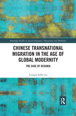 Chinese Transnational Migration in the Age of Global Modernity