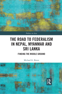 The Road to Federalism in Nepal, Myanmar and Sri Lanka