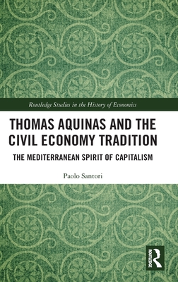 Thomas Aquinas and the Civil Economy Tradition