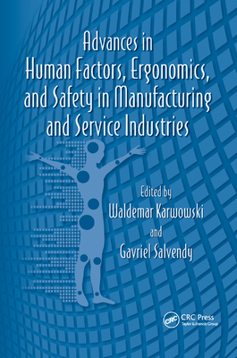 Advances in Human Factors, Ergonomics, and Safety in Manufacturing and Service Industries