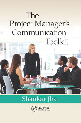 The Project Manager's Communication Toolkit