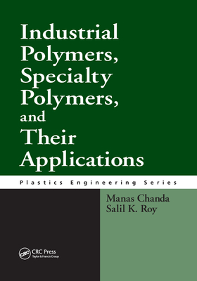 Industrial Polymers, Specialty Polymers, and Their Applications