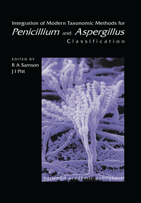 Integration of Modern Taxonomic Methods For Penicillium and Aspergillus Classification