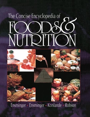 The Concise Encyclopedia of Foods & Nutrition