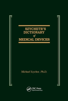 Szycher's Dictionary of Medical Devices