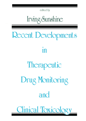 Recent Developments in Therapeutic Drug Monitoring and Clinical Toxicology