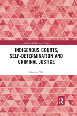 Indigenous Courts, Self-Determination and Criminal Justice