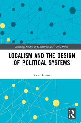 Localism and the Design of Political Systems