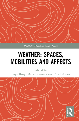 Weather: Spaces, Mobilities and Affects