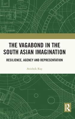 The Vagabond in the South Asian Imagination