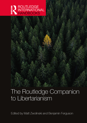 The Routledge Companion to Libertarianism