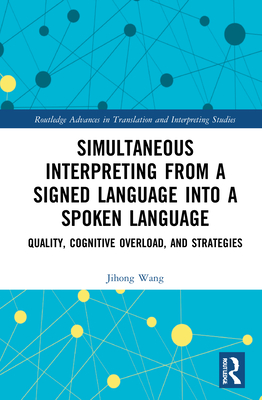 Simultaneous Interpreting from a Signed Language into a Spoken Language